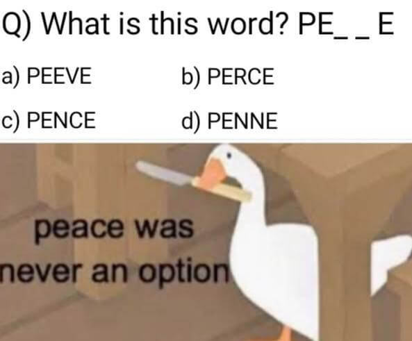peyce was not an option either, because it's not a word